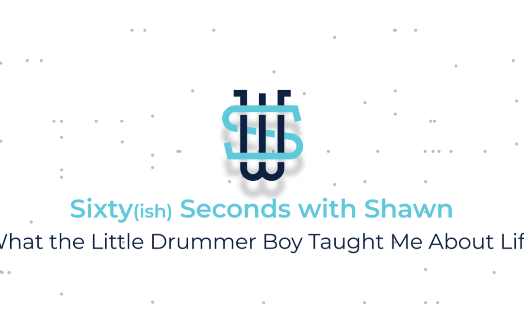 What the Little Drummer Boy Taught Me About Life