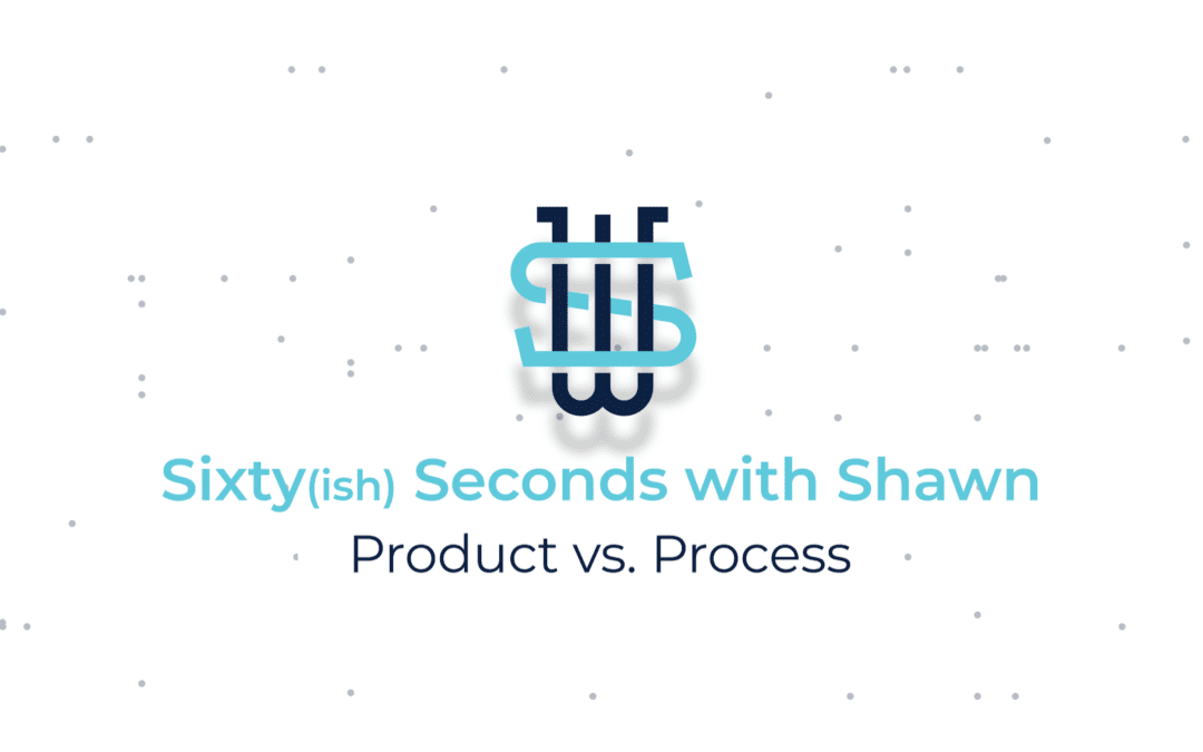 Product vs. Process