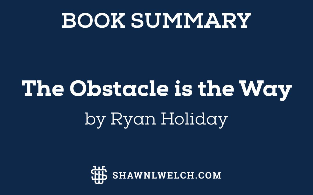 The Obstacle is the Way: Book Summary